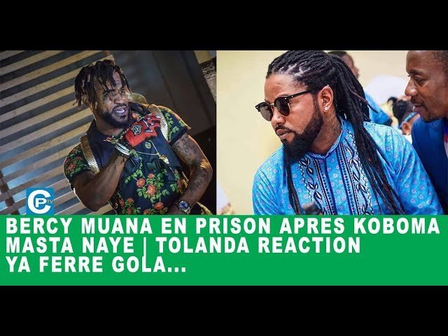 Bercy Muana en Prison après liwa ya masta na ye, Tolanda réaction ya Ferre Gola