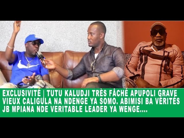 Tutu Kaludji alobi a zongeli père na ye JB Mpiana na NKO, Apupoli Vieux CALIGULA na ndenge ya mukie te