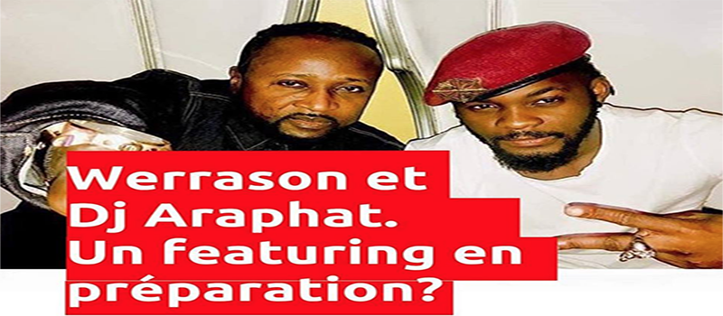 Werrason et Dj Arafat: un featuring en préparation?