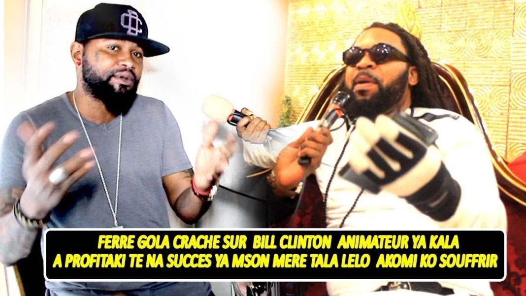 Ferre crache sur Bill Clinton, animateur ya kala a profitaki na succès ya Maison Mère te akoma mukala ya Fally