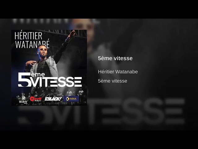 Héritier Watanabe – 5ème Vitesse (Audio Générique)