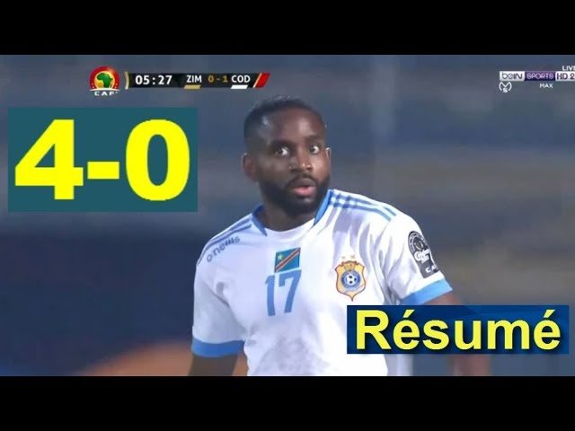 CAN 2019 : Zimbabwe vs RDC 0 – 4 tous les buts Résumé du match