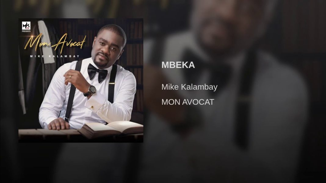 Mike Kalambay – Mbeka Lyrics (Paroles) Mike Kalambay – Mbeka Lyrics (Paroles)