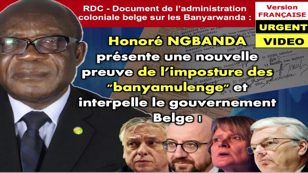 Imposture des « banyamulenge » : Honoré Ngbanda interpelle le gouvernement Belge Imposture des « banyamulenge » : Honoré Ngbanda interpelle le gouvernement Belge