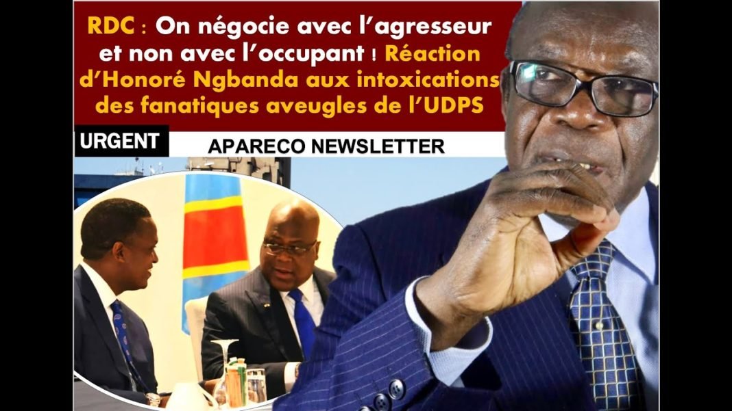 Honoré NGBANDA aux fanatiques aveugles de l’UDPS : On négocie avec l’agresseur pas avec l’occupant!