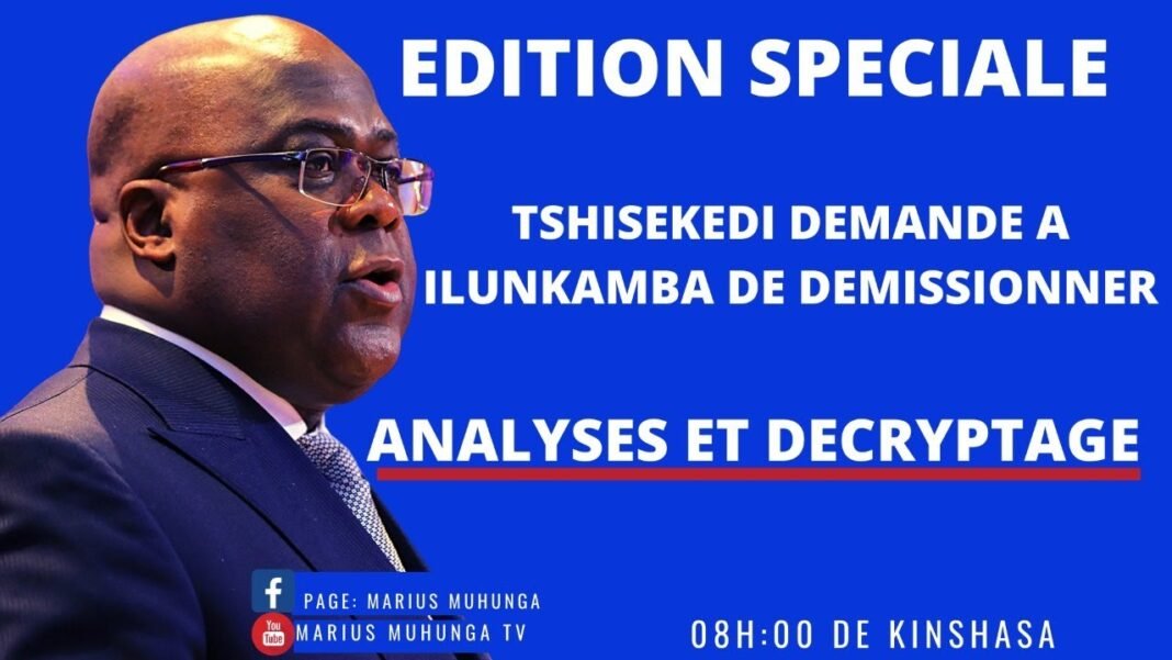 Edition Spéciale : Tshisekedi demande à Ilunkamba de démissionner