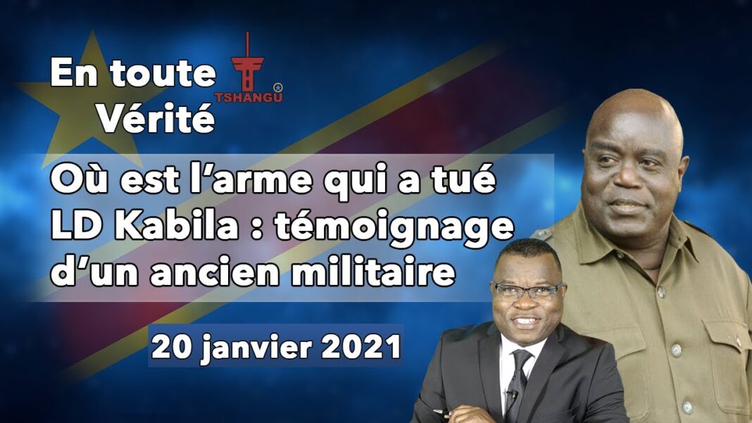 En toute vérité : Où est l’arme qui a tué LD Kabila ? Témoignage d’un ancien militaire En toute vérité : Où est l’arme qui a tué LD Kabila ? Témoignage d’un ancien militaire