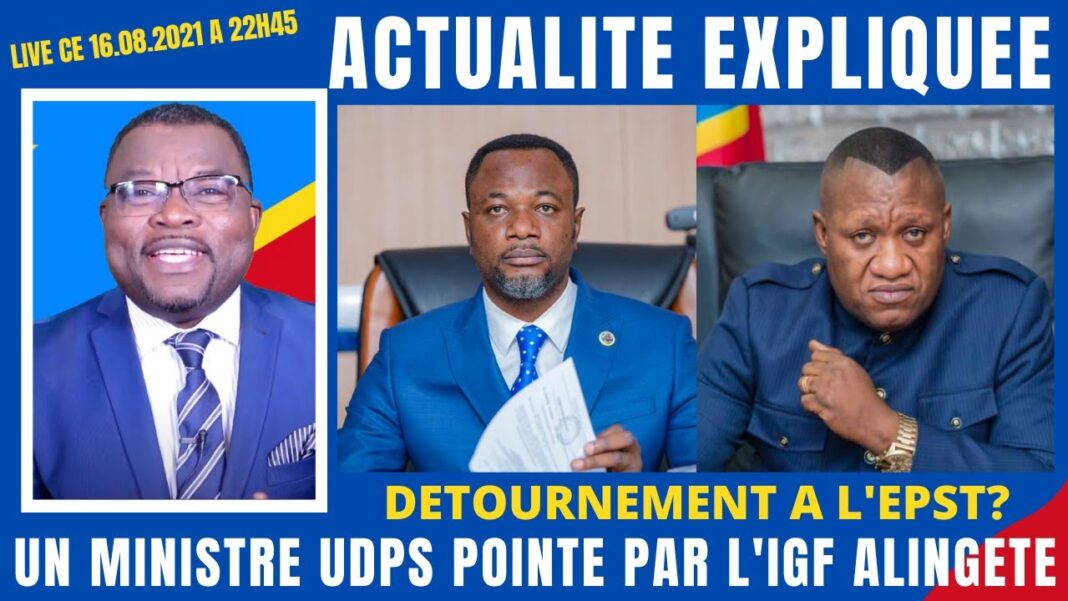 Actu Expliquée : Détournement à l’EPST ? L’IGF Alingete pointe le ministre UDPS Tony Mwaba Actu Expliquée : Détournement à l’EPST ? L’IGF Alingete pointe le ministre UDPS Tony Mwaba