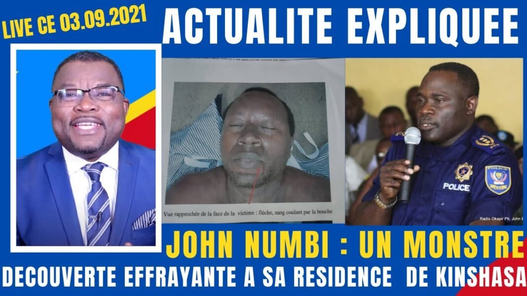 Actu Expliquée – John Numbi, un monstre : Découverte effrayante à sa résidence de Kinshasa