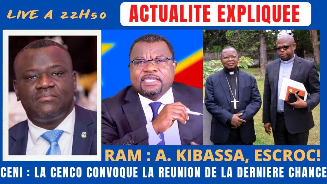 Actu Expliquée : Ram, Kibassa + Ceni : Utembi convoque la réunion de dernière chance Actu Expliquée : Ram, Kibassa + Ceni : Utembi convoque la réunion de dernière chance