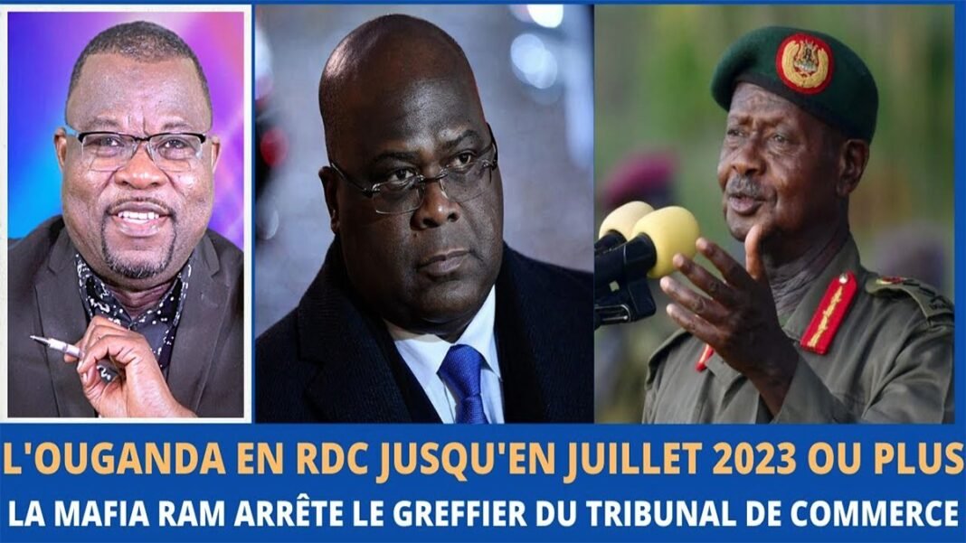 Actu Expliquée : L’Ouganda en RDC jusqu’en juillet ? La mafia RAM arrête le greffier